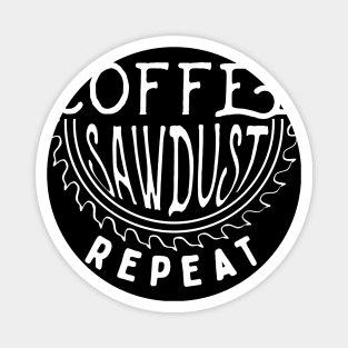 Coffee Sawdust Repeat Magnet